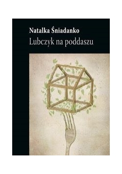 Lubczyk na poddaszu, Nowa