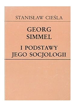 Georg Simmel i podstawy jego socjologii