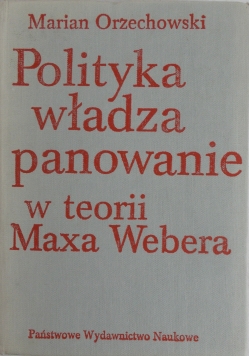 Polityka władza panowanie w teorii Maxa Webera