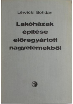 Lakohazak epitese eloregyartott nagyelemekbol