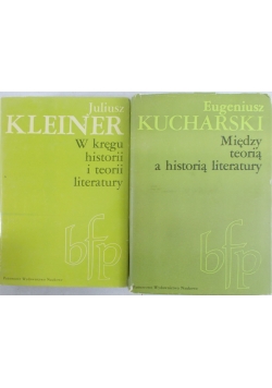 W kręgu historii i teorii literatury / Między teorią a historią literatury