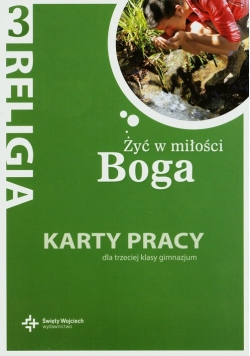 Religia 3 Żyć w miłości Boga Karty pracy