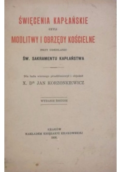 Święcenia kapłańskie czyli modlitwy i obrzędy kościelne, 1926 r.