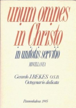 Unum omnes in Christo in unitatis servirio