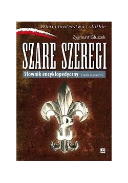 Szare Szeregi - Słownik encyklopedyczny- hasła rzeczowe