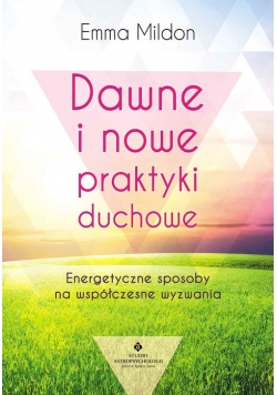 Dawne i nowe praktyki duchowe