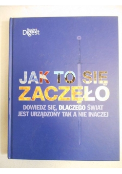 Jak to się zaczęło: Dowiedz się, dlaczego świat jest urządzony tak a nie inaczej