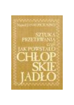 Sztuka przetrwania, czyli jak powstało chłopskie jadło