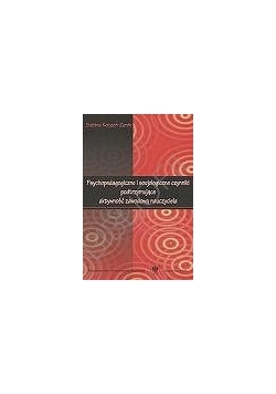 Psychopedagogiczne i socjologiczne czynniki podtrzymujące aktywność zawodową nauczyciela