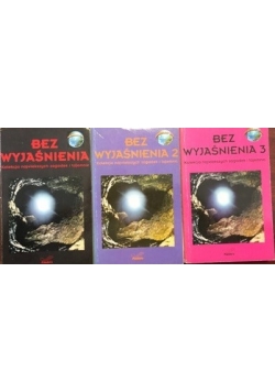 Bez wyjaśnienia, Tom I-III
