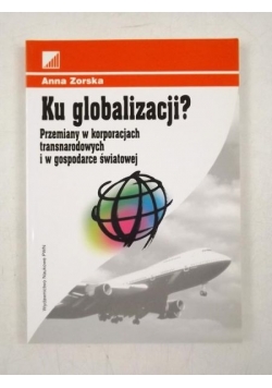 Ku globalizacji? Przemiany w korporacjach transportowych i w gospodarce światowej