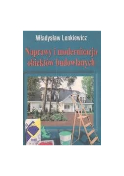 Naprawa i modernizacja obiektów budowlanych