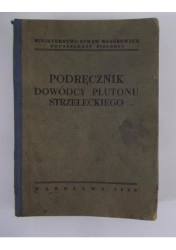 Podręcznik dowódcy Plutonu Strzeleckiego, 1938 r.