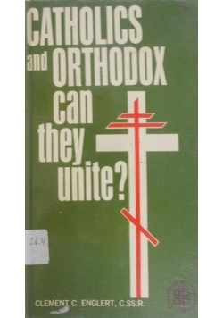 Catholics and o orthodox can they unite?