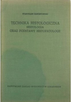 Technika histologiczna, histologia oraz podstawy histologii
