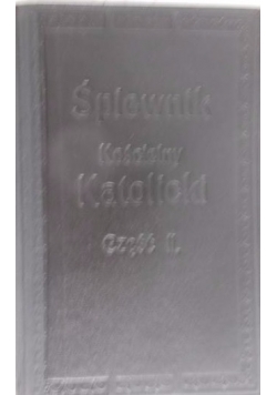 Śpiewnik Kościelny Katolicki, 1921r.