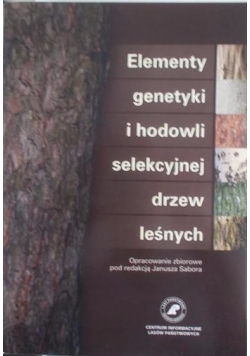 Elementy genetyki i hodowli selekcyjnej drzew leśnych