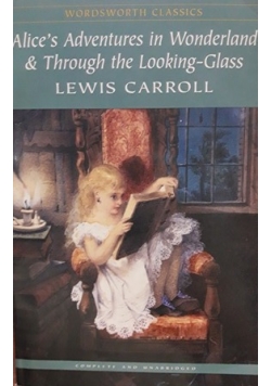 Alices Adventures in Wonderland  & Through the Looking - Glass