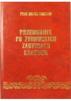 Przewodnik po żydowskich zabytkach Krakowa, reprint z 1935 r.