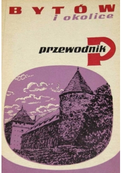 Bytów i okolice. Przewodnik