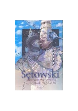 Sętowski Muzeum wyobraźni