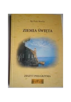 Ziemia Święta. Zeszyt pielgrzyma