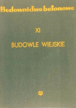 Budownictwo betonowe- Budowle Wiejskie XI