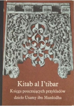 Kitab al I'tibar.Księga pouczających przykładów