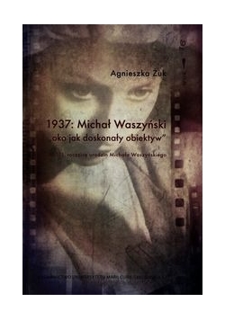 1937 Michał Waszyński oko jako doskonały obiektyw