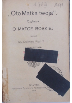 Oto matka twoja, 1913r