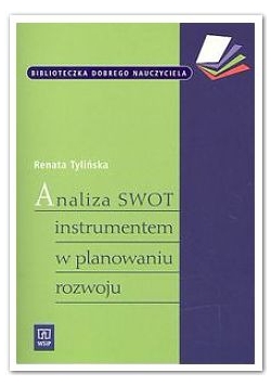 Analiza SWOT instrumentem w planowaniu rozwoju