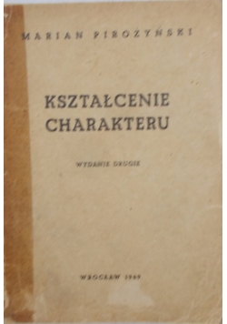 Kształcenie charakteru wyd.2 ,1949r