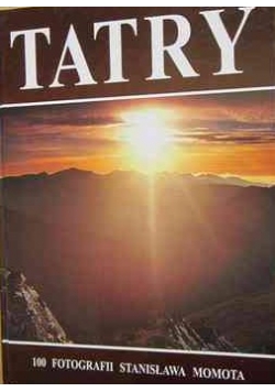 Tatra. 100 fotografii Stanisława Momota