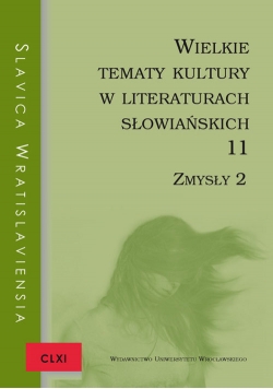 Slavica Wratislaviensia CLXI. Wielkie tematy kultury w literaturach słowiańskich 11. Zmysły 2