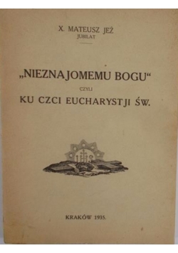 Nieznajomemu Bogu czyli ku czci Eucharystji Św., 1935r