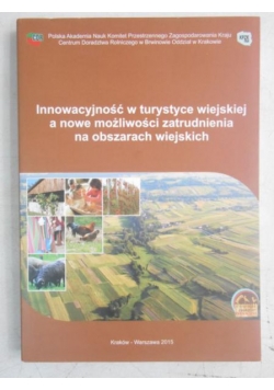 Innowacyjność w turystyce wiejskiej a nowe możliwości zatrudnienia na obszarach wiejskich