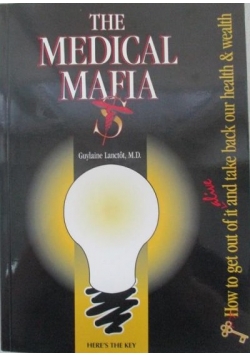 The Medical Mafia