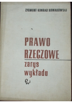 Prawo rzeczowe zarys wykładu