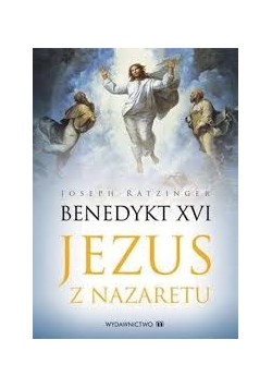Jezus z Nazaretu. Część 1: od chrztu w Jordanie do Przemienienia