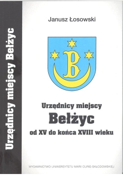 Urzędnicy miejscy Bełżyc od XV do końca XVIII wieku