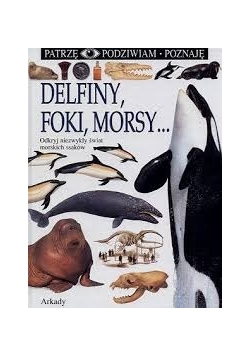 Delfiny foki morsy