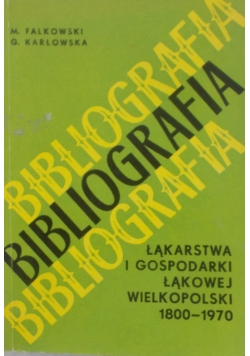 Bibliografia łąkarstwa i gospodarki łąkowej wielkopolski 1800 - 1970