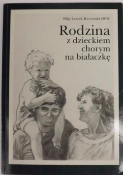 Rodzina z dzieckiem chorym na białaczkę