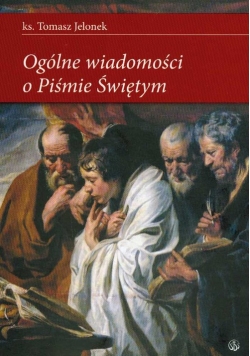 Ogólne wiadomości o Piśmie Świetym