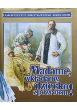 Madame, wkładamy dziecko z powrotem!
