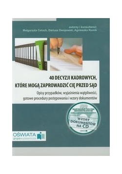 40 decyzji kadrowych które mogą zaprowadzić Cię przed sąd