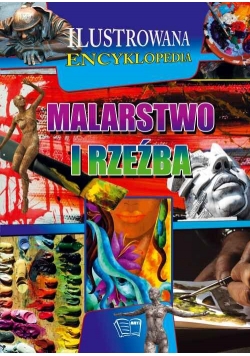 Malarstwo i rzeźba Ilustrowana encyklopedia