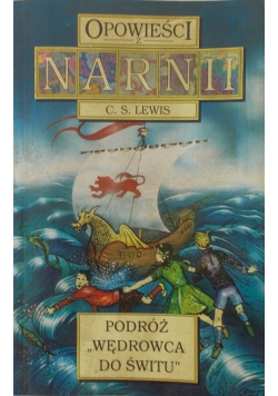 Opowieści Narnii - Podróż " Wędrowca do świtu "