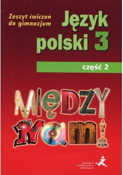Między nami Język polski 3 Zeszyt ćwiczeń Część 2