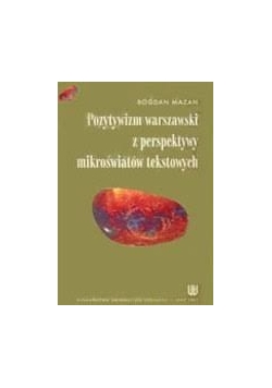 Pozytywizm warszawski z perspektywy mikroświatów tekstowych